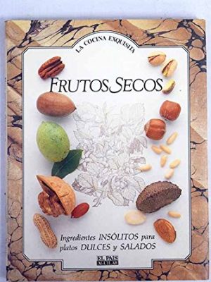 Cocina exquisita - frutos secos (spanish edition)