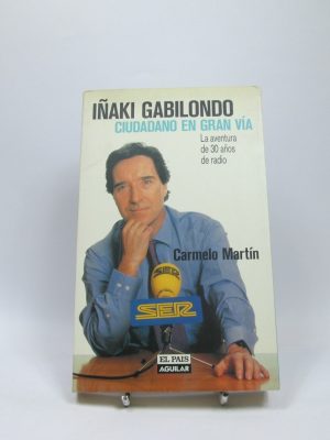 Iñaki gabilondo, ciudadano en gran vía: la aventura de 30 años de radio