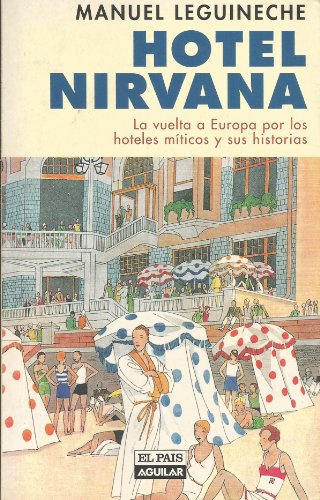 9788403598560_hotel-nirvana-la-vuelta-a-europa-por-los-hoteles-miticos-y-sus-historias_front-1.jpg Hotel nirvana: la vuelta a europa por los hoteles miticos y sus historias