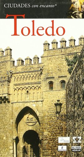 Toledo. ciudades con encanto (spanish edition)