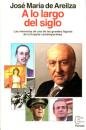 A lo largo del siglo, 1909-1991 (serie biografías y memorias) (spanish edition)