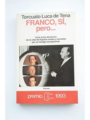 Franco, sí, pero--: confesiones profanas (serie biografías y memorias) (spanish edition)