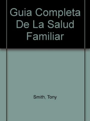 Guia completa de la salud familiar