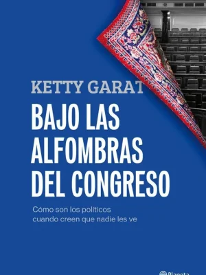 Bajo las alfombras del congreso