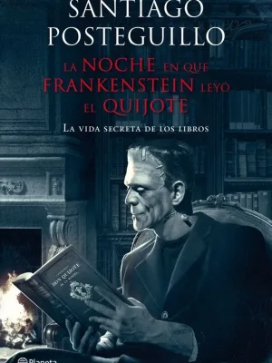 La noche en que frankenstein leyó el quijote