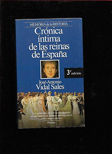 Crónica íntima de las reinas de españa (personajes) (spanish edition)
