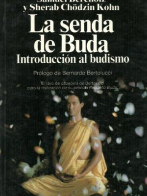 La senda de buda - introduccion al budismo