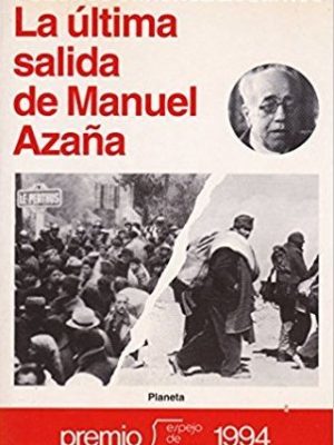 9788408011217_la-ultima-salida-de-manuel-azana-espejo-de-espana-serie-biografias-y-memorias-spanish-editio_front-2.jpg La última salida de manuel azaña (espejo de españa. serie biografías y memorias) (spanish edition)