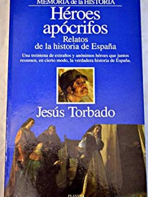 Héroes apócrifos: relatos de la historia de españa (episodios) (spanish edition)