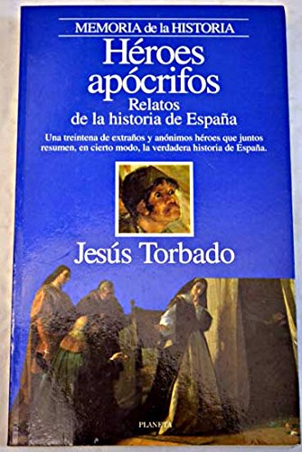 Héroes apócrifos: relatos de la historia de españa (episodios) (spanish edition)