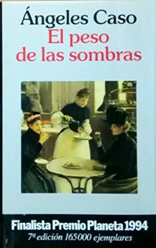 El peso de las sombras (colección autores españoles e hispanoamericanos) (spanish edition)