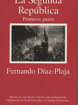 La segunda república: primeros pasos (memoria de la historia) (spanish edition)
