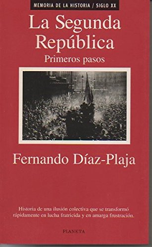 La segunda república: primeros pasos (memoria de la historia) (spanish edition)