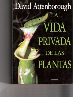 La vida privada de las plantas