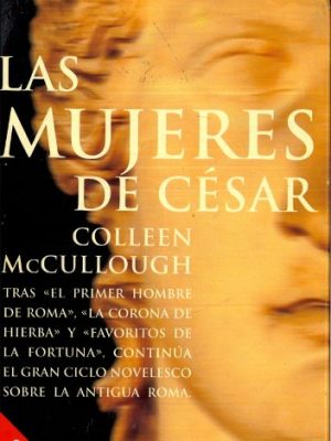 Las mujeres de césar (spanish edition)