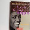 El café te hará negro