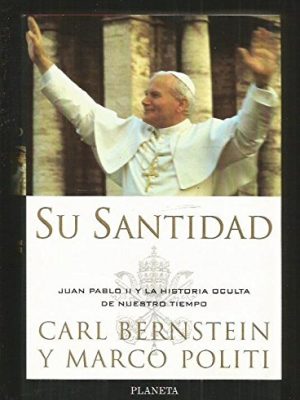 Su santidad/ your holiness: juan pablo ii y la historia oculta de nuestro tiempo