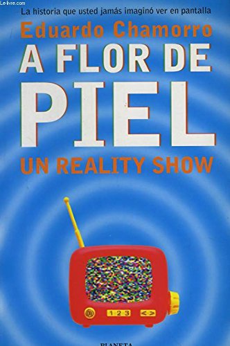 9788408019626_a-flor-de-piel-un-reality-show-coleccion-fabula-spanish-edition_front-1.jpg A flor de piel: un reality show (colección fábula) (spanish edition)