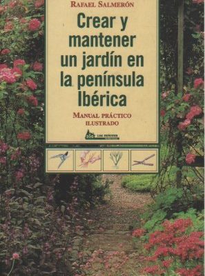 Crear y mantener un jardin en peninsula iberica