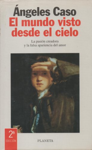 El mundo visto desde el cielo (colección autores españoles e hispanoamericanos) (spanish edition)