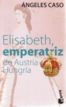 Elisabeth emperatriz de austria/hungria (spanish edition)