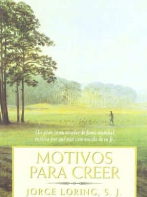 Motivos para creer / reasons to believe (spanish edition)