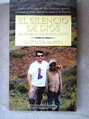 El silencio de dios/ god's silence: diario de un misionero martir (spanish edition)