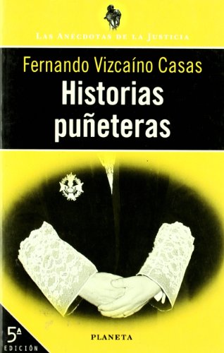 Historias puñeteras (las anécdotas de la justicia) (spanish edition)