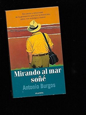 Mirando al mar, soñé (documento) (spanish edition)