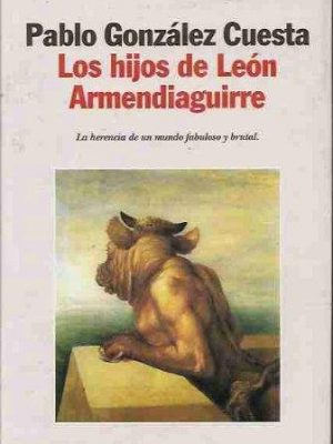Hijos de leon armendiaguirre (autores españoles e iberoamericanos) (spanish edition)