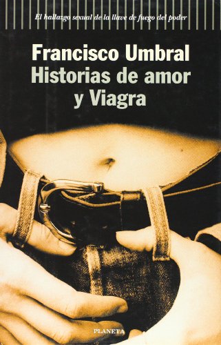 Historias de amor y viagra (spanish edition)