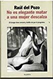 No es elegante matar a una mujer descalza (autores españoles e iberoamericanos) (spanish edition)