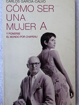 Como ser una mujer a y ponerse el mundo por chapeu