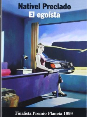 El egoísta (autores españoles e iberoamericanos) (spanish edition)