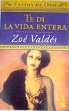 Te di la vida entera (spanish edition)