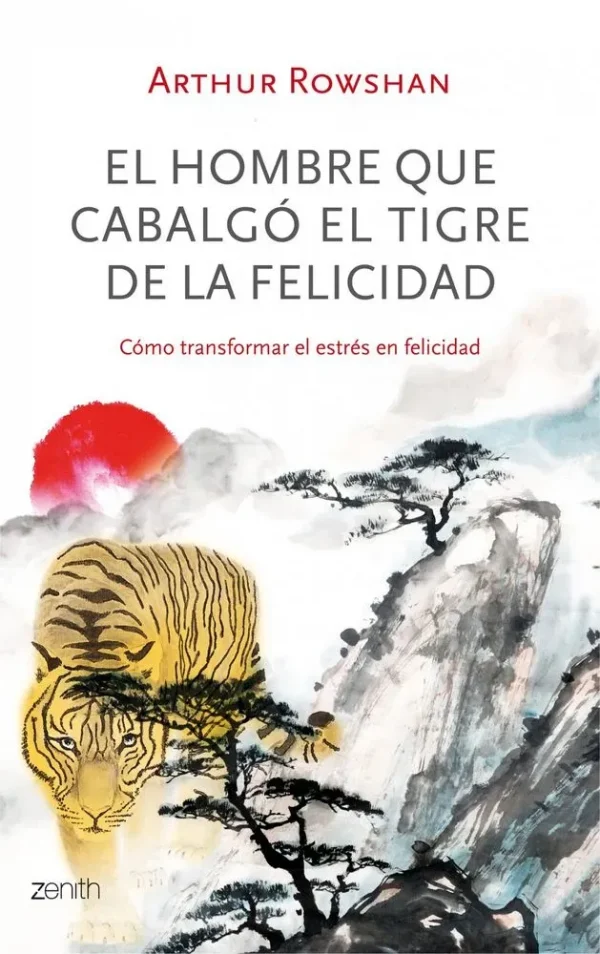 El hombre que cabalgó el tigre de la felicidad