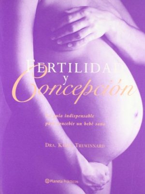 Fertilidad y concepción (spanish edition)