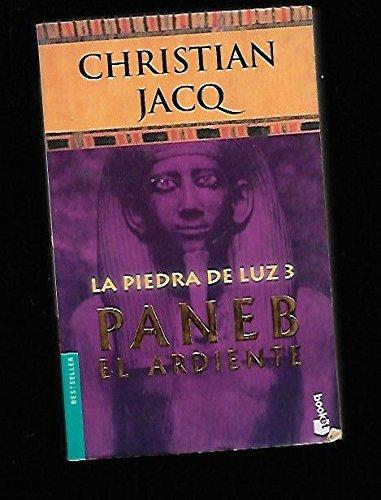 La piedra de luz 3. paneb el ardiente (spanish edition)