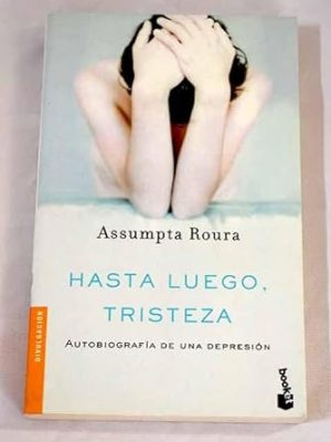 9788408040286_hasta-luego-tristeza-spanish-edition_front-1.jpg Hasta luego, tristeza (spanish edition)