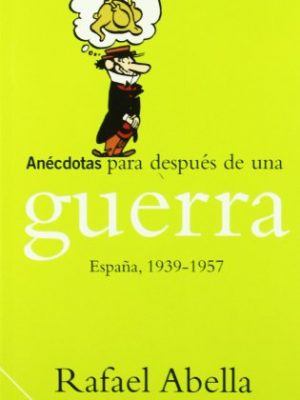 Anécdotas para después de una guerra (spanish edition)