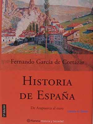 Historia de españa de atapuerca al euro (spanish edition)