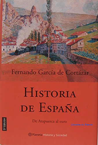 Historia de españa de atapuerca al euro (spanish edition)