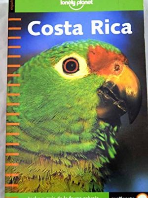 Lonely planet costa rica: incluye guia de la fauna salvaje (lonely planet spanish language guides)