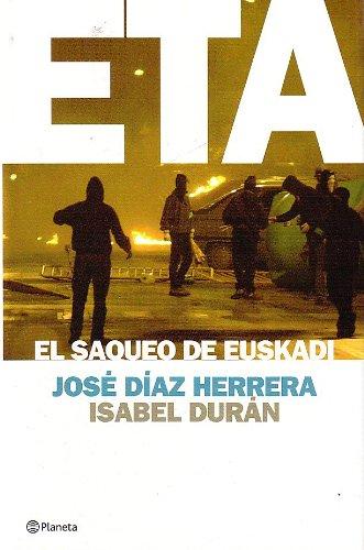 Eta. el saqueo de euskadi (spanish edition)