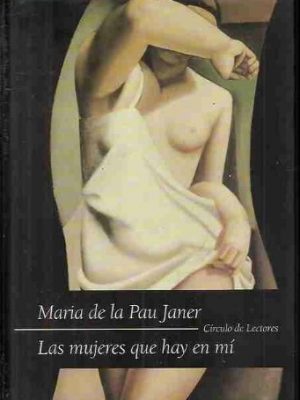Las mujeres que hay en mí (biblioteca premios planeta)