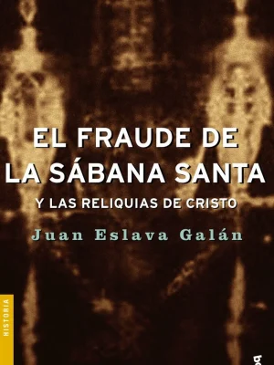 9788408054412_el-fraude-de-la-sabana-santa-y-las-reliquias-de-cristo_front-1.webp El fraude de la sábana santa y las reliquias de cristo