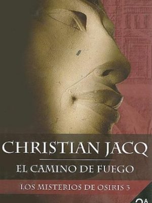 9788408056638_los-misterios-de-osiris-iii-el-camino-de-fuego-los-misterios-de-osiris-mysteries-of-osiris-spa_front-1.jpg Los misterios de osiris iii. el camino de fuego (los misterios de osiris / mysteries of osiris) (spanish edition)