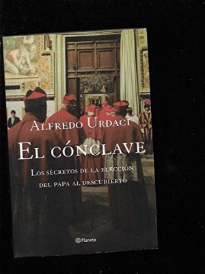 El conclave: los secretos de laeleccion del papa al descubierto