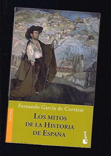 Los mitos de la historia de espana (divulgacion) (spanish edition)