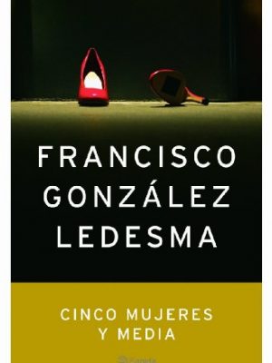 Cinco mujeres y media (autores espanoles) (spanish edition)
